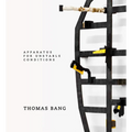 Thomas Bang: Apparatus for Unstable Conditions - Hardcover