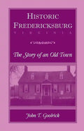 Historic Fredericksburg - The Story of an Old Town - Paperback
