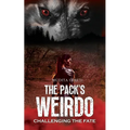 The Packs Weirdo Challenging the fate - Paperback