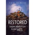 Restored: Finding Redemption in Our Mess - Paperback