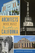 Architects Who Built Southern California - Paperback