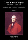 Cornwallis Papersthe Campaigns of 1780 and 1781 in the Southern Theatre of the American Revolutionary War Vol 1 - Paperback
