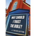 Why Should I Trust the Bible? - Paperback