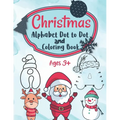 Christmas Alphabet Dot to Dot and Coloring Letter Tracing Book for Kids: ABC Alphabet Dot to Dot Activity Book Fun Children's Christmas Gift or Presen - Paperback