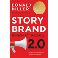Storybrand 2.0 Edición Actualizada: Clarifica Tu Mensaje Y Los Clientes Escucharán - Paperback