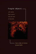 Fragile Objects: Soft Matter, Hard Science, and the Thrill of Discovery - Paperback
