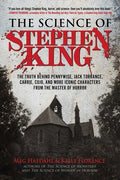 The Science of Stephen King: The Truth Behind Pennywise, Jack Torrance, Carrie, Cujo, and More Iconic Characters from the Master of Horror - Paperback