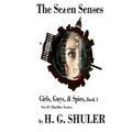 The Seven Senses: Girls, Guys, & Spies Sci-Fi Thriller Series, Book 1 - Paperback