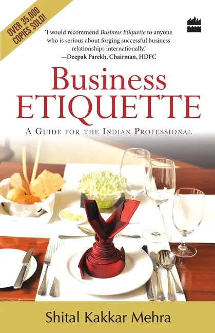 Business Etiquette: A Guide For The Indian Professional - Paperback