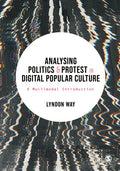 Analysing Politics and Protest in Digital Popular Culture: A Multimodal Introduction - Paperback