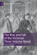 The Rise and Fall of the Victorian Three-Volume Novel - Hardcover
