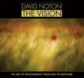 David Noton: The Vision: The Art of Photography from Idea to Exposure - Paperback