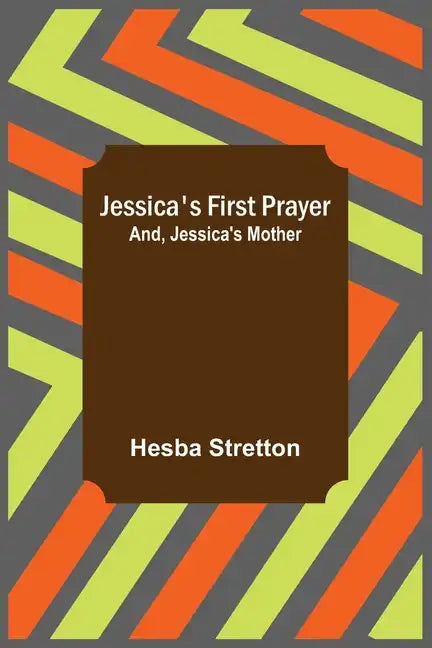 Jessica's First Prayer; and, Jessica's Mother - Paperback