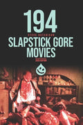 194 Slapstick Gore Movies - Paperback