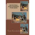 Hunting and Fishing For Kids - Paperback