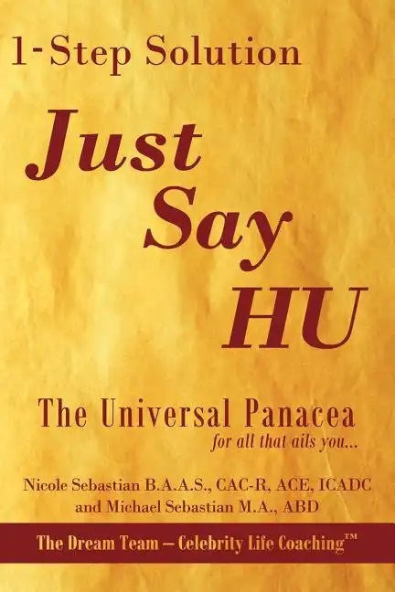 1- Step Therapy Just Say Hu: The Universal Panacea for All That Ails You... - Paperback