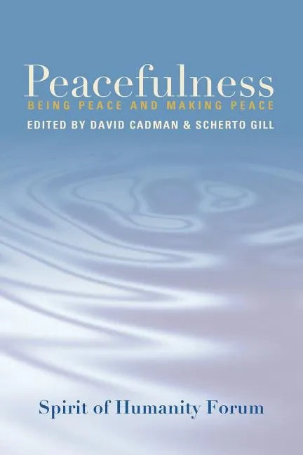 Peacefulness: Being Peace and Making Peace - Paperback
