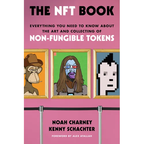 The Nft Book: Everything You Need to Know about the Art and Collecting of Non-Fungible Tokens - Hardcover