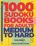 1000 Sudoku Books For Adults Medium To Hard - Volume 1: Brain Games for Adults - Logic Games For Adults - Paperback