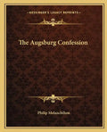 The Augsburg Confession - Paperback