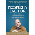 The Prosperity Factor: How to Achieve Unlimited Wealth in Every Area of Your Life - Paperback