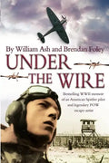 Under the Wire: The bestselling memoir of an American Spitfire pilot and legendary POW escaper - Paperback