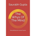 The Whys Of The Mind: Demystifying the Human Psyche - Paperback