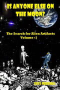 Is Anyone Else on the Moon?: The Search for Alien Artifacts - Paperback