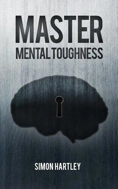 Master Mental Toughness - Paperback