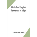 A critical and exegetical commentary on Judges - Hardcover