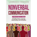 Nonverbal Communication: 3-in-1 Guide to Master Reading Body Language, Nonverbal Cues, Mind Reading & Lie Detection - Paperback