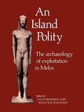 An Island Polity: The Archaeology of Exploitation in Melos - Paperback