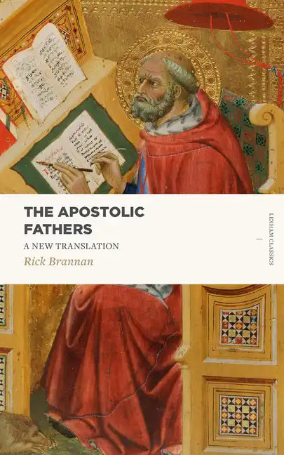 The Apostolic Fathers: A New Translation - Paperback