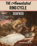 The Annotated Ring Cycle: Siegfried - Paperback