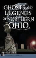 Ghosts and Legends of Northern Ohio - Hardcover