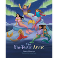 The Fin-Tastic Arctic - Hardcover
