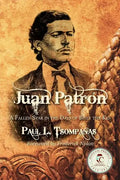 Juan Patron: A Fallen Star in the Days of Billy the Kid - Paperback