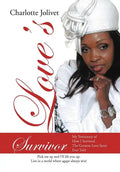Love's Survivor: My Testimony of How I Survived the Greatest Love Story Ever Told - Hardcover