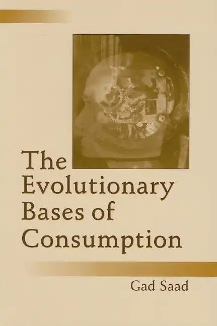 The Evolutionary Bases of Consumption - Paperback