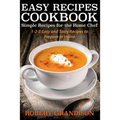 Easy Recipes Cookbook: Simple Recipes for the Home Chef - Paperback