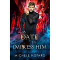 A Date to Impress Him: The Magi Accounts 2.5 - Paperback