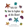 Let's Go! Time to Explore at the Shore! - Hardcover