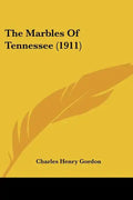 The Marbles Of Tennessee (1911) - Paperback