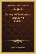 History Of The Orphan Brigade V1 (1898) - Paperback