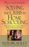 Solving the Crisis in Homeschooling: Exposing seven major blind spots of homeschoolers - Paperback