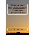Bubba and the Zigzaggery Zombies: A Bubba Mystery - Paperback