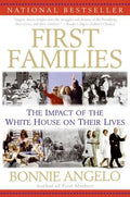 First Families: The Impact of the White House on Their Lives - Paperback