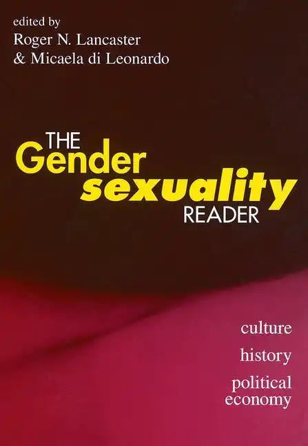 The Gender/Sexuality Reader: Culture, History, Political Economy - Paperback