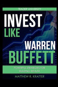 Invest Like Warren Buffett: Powerful Strategies for Building Wealth - Paperback