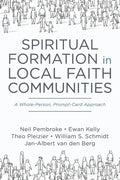 Spiritual Formation in Local Faith Communities: A Whole-Person, Prompt-Card Approach - Hardcover